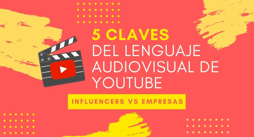 Cinco claves del lenguaje audiovisual de YouTube