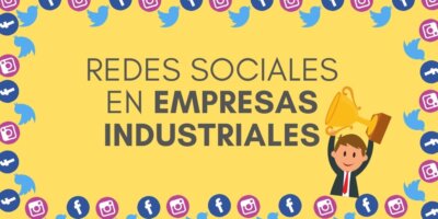 Casos de éxito de empresas industriales en redes sociales