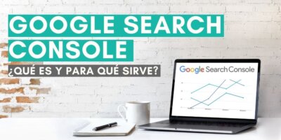 Google Search Console: qué es y para qué sirve